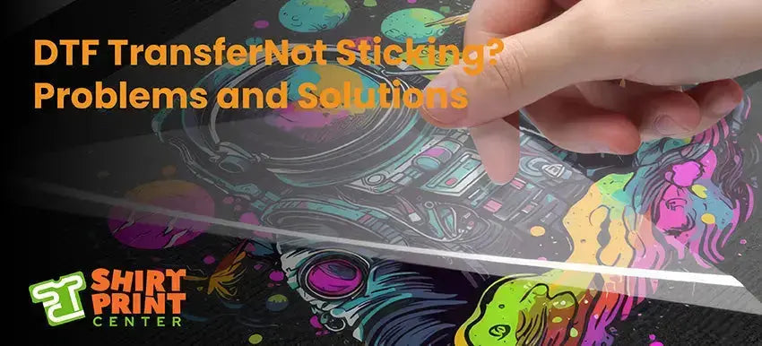 dtf-transfer-not-sticking-shirtprintingcenter