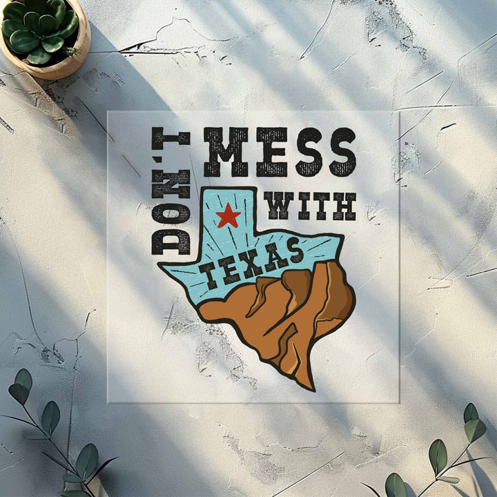 Don’t Mess With Texas and Texas State Tee DTF Transfers