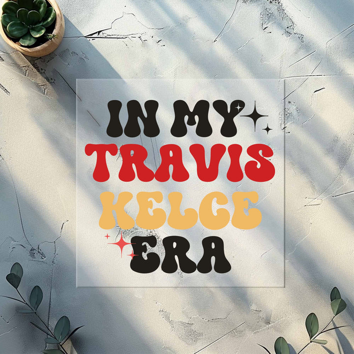 In my Travis Era DTF Transfers, Kelce Swiftie Sports DTF Transfers