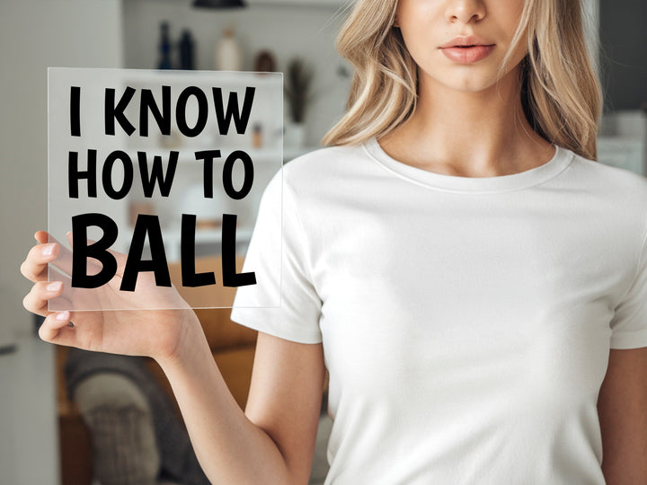 I know how to ball DTF Transfers