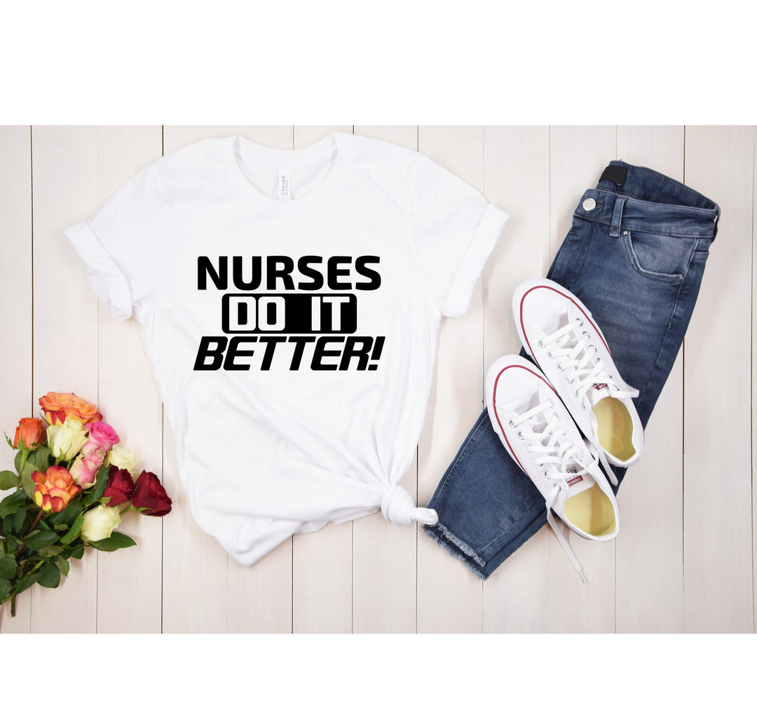 Nurses Do It Better T-Shirt - Classic Rock Nurse Gift & Appreciation Tee