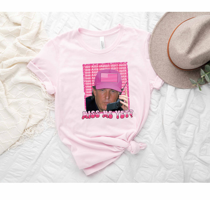 Funny Trump Pink "Miss Me Yet?" Shirt | Trump 2024 Patriot Tee