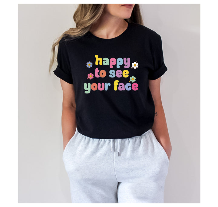 Happy To See Your Face Shirt, Funny Teacher Gift, Retro 1st Day Teaching Tee