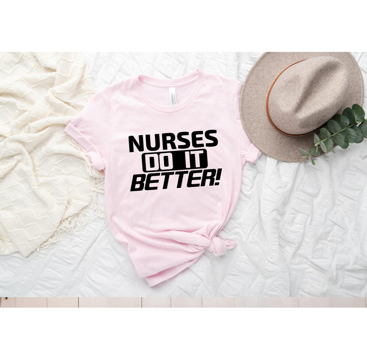 Nurses Do It Better T-Shirt - Classic Rock Nurse Gift & Appreciation Tee