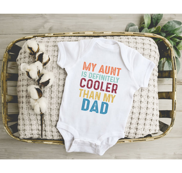 My Aunt is Cooler Than Dad Bodysuit - Funny Baby Bodysuit from Auntie