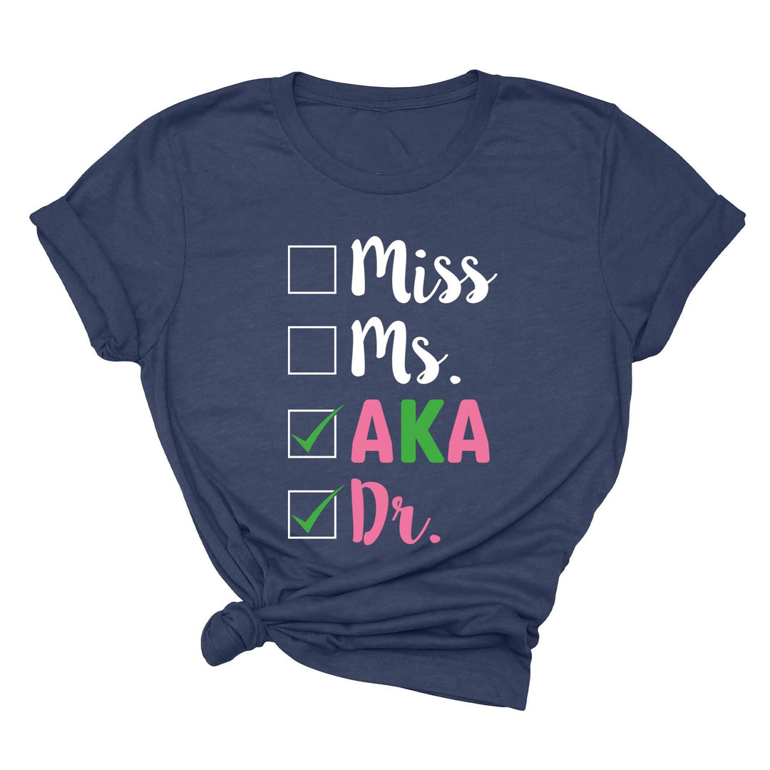 Miss Ms AKA Dr. Shirt - Alpha Kappa Alpha 1908 | Student Gift