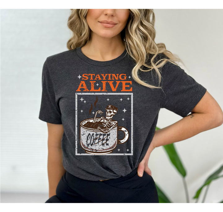 Trendy Coffee Shirt | Staying Alive Skeleton Coffee Tee