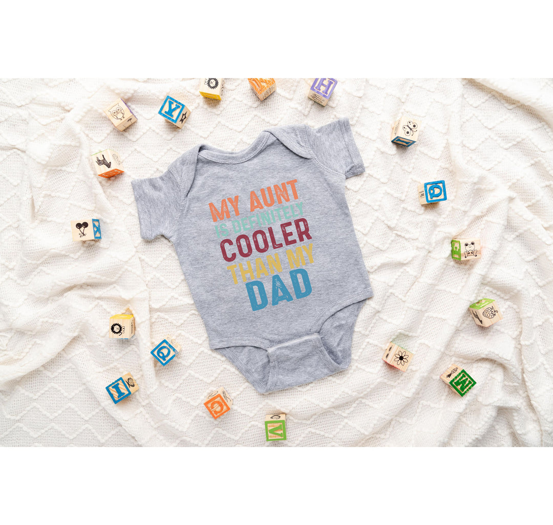 My Aunt is Cooler Than Dad Bodysuit - Funny Baby Bodysuit from Auntie