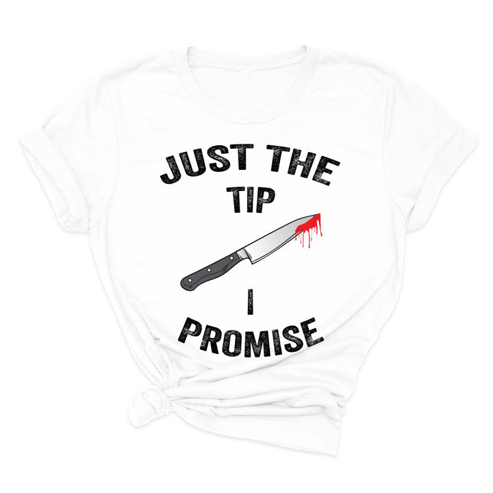 Just the Tip Knife Shirt - Funny Halloween & Murder Tee for Men