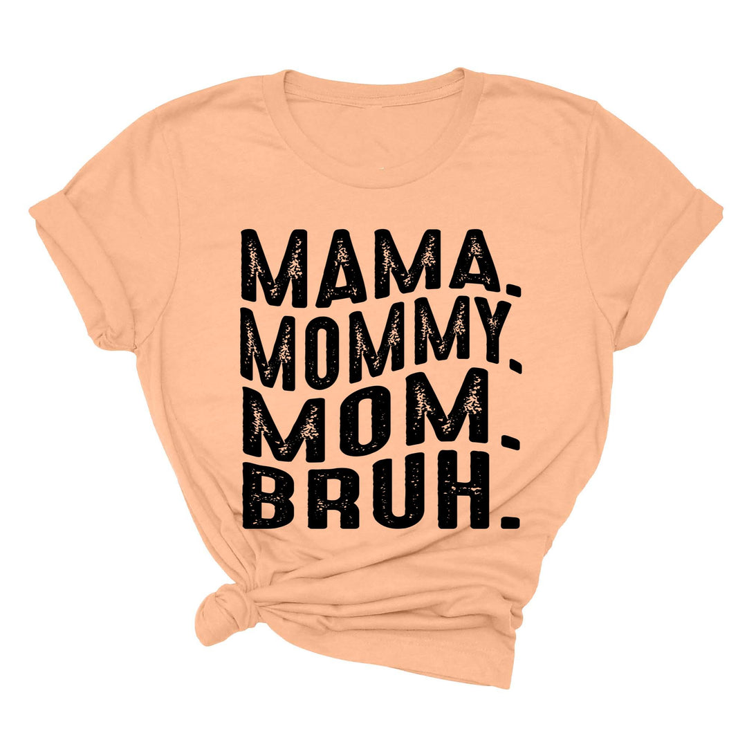 Mama Mommy Mom Bruh Shirt - Funny Mother's Day & Cool Mom Gift Tee