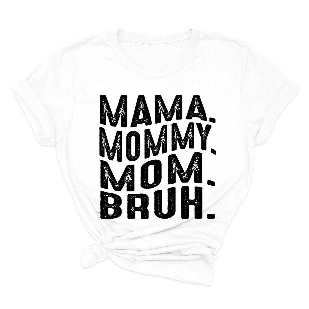 Mama Mommy Mom Bruh Shirt - Funny Mother's Day & Cool Mom Gift Tee