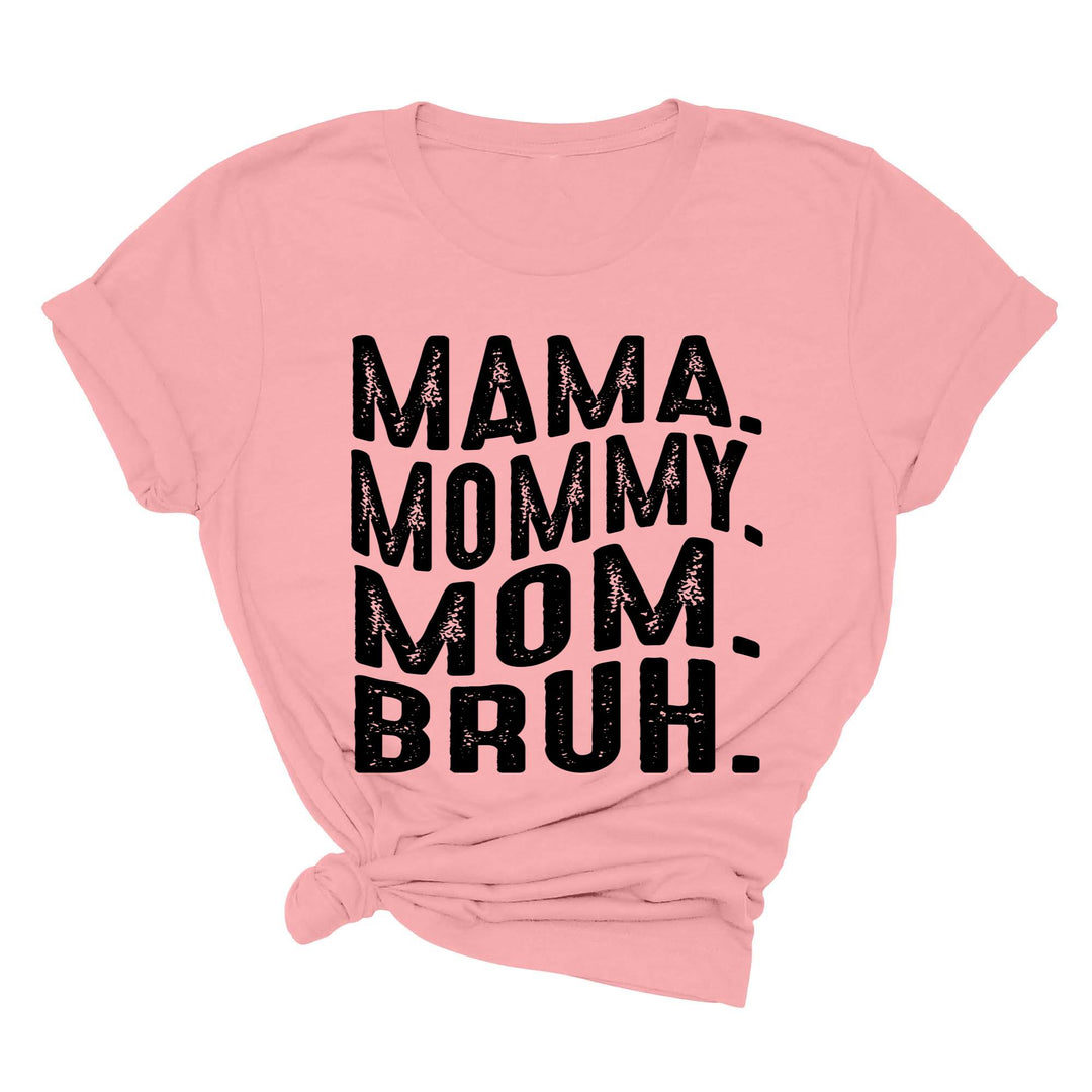 Mama Mommy Mom Bruh Shirt - Funny Mother's Day & Cool Mom Gift Tee