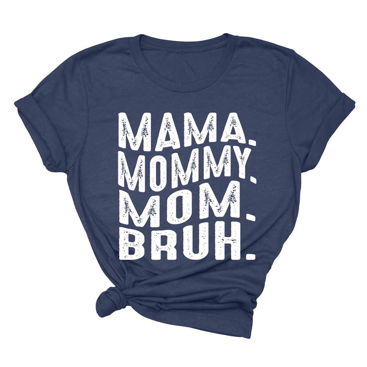 Mama Mommy Mom Bruh Shirt - Funny Mother's Day & Cool Mom Gift Tee