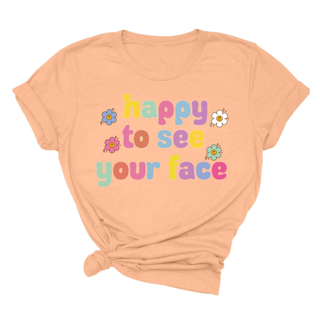 Happy To See Your Face Shirt, Funny Teacher Gift, Retro 1st Day Teaching Tee