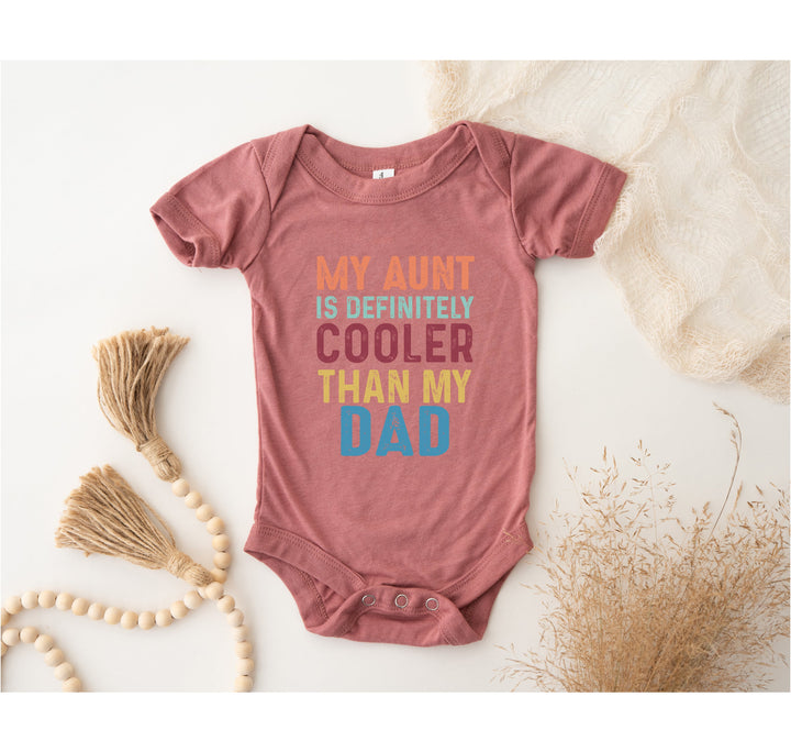 My Aunt is Cooler Than Dad Bodysuit - Funny Baby Bodysuit from Auntie