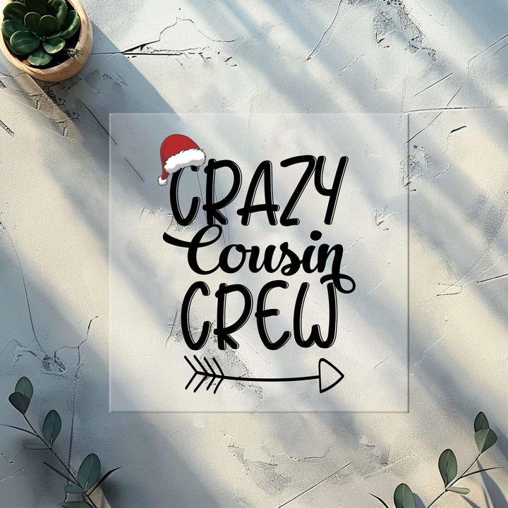 Crazy Cousin Crew DTF Transfers, Ready to Press Heat Transfers for Shirts