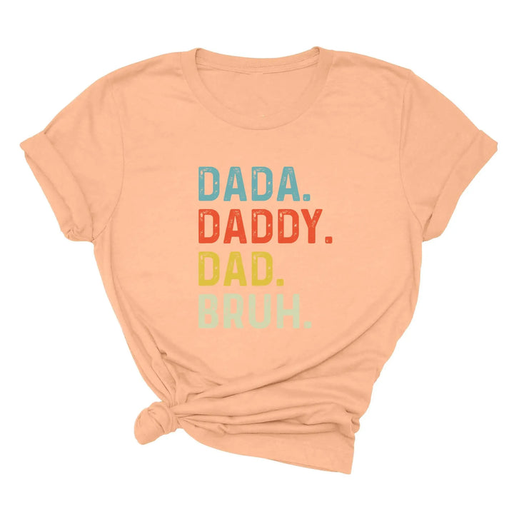 Dada Daddy Dad Bruh Shirt - Funny Father's Day Gift for Cool Dads