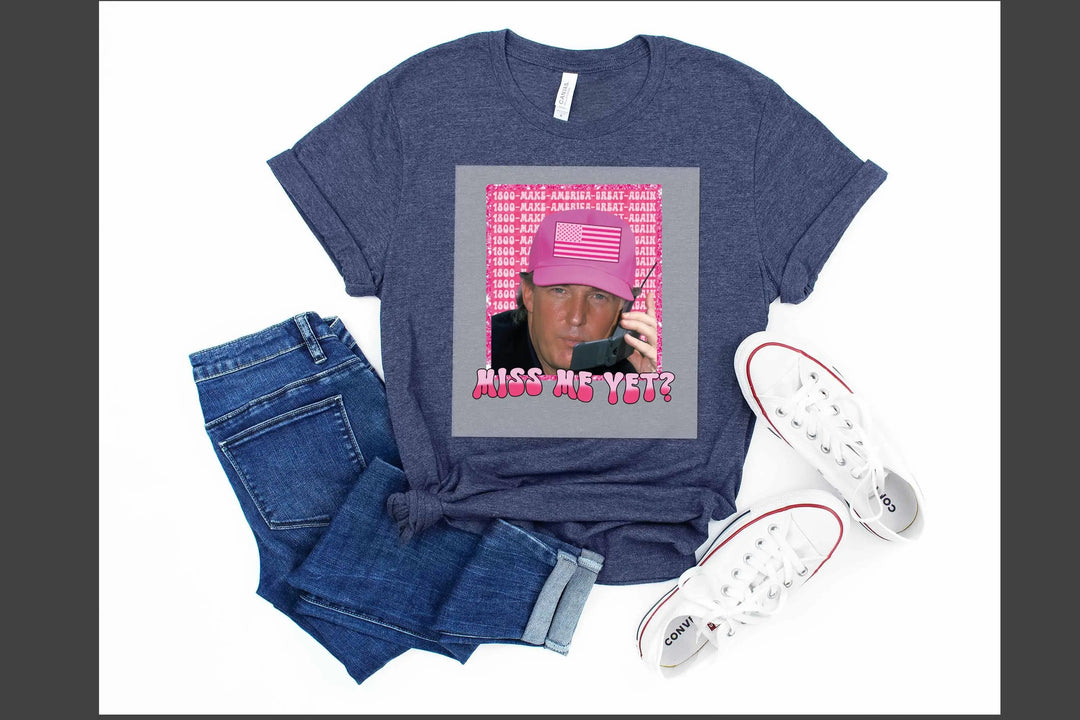 Funny Trump Pink "Miss Me Yet?" DTF| Trump 2025 Patriot DTF