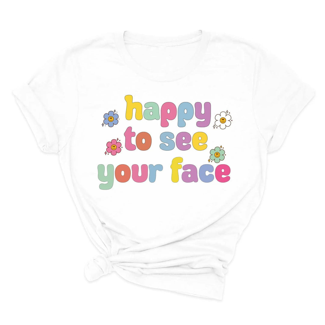 Happy To See Your Face Shirt, Funny Teacher Gift, Retro 1st Day Teaching Tee Shirtprintingcenter