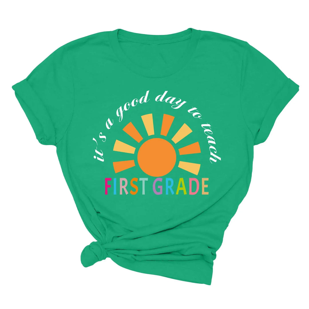 It's a Good Day to Teach - First Grade & Back to School Teacher Shirt Shirtprintingcenter