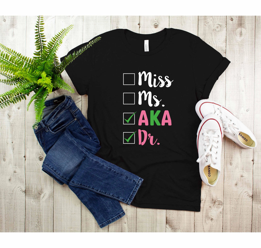 Miss Ms AKA Dr. Shirt - Alpha Kappa Alpha 1908 | Student Gift Shirtprintingcenter