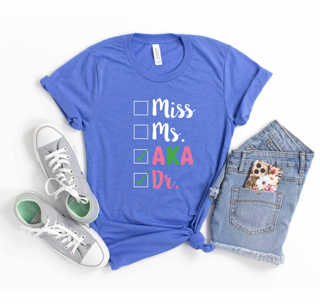 Miss Ms AKA Dr. Shirt - Alpha Kappa Alpha 1908 | Student Gift Shirtprintingcenter