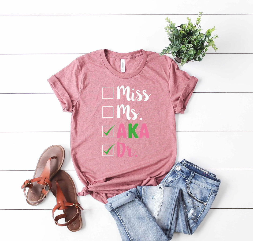 Miss Ms AKA Dr. Shirt - Alpha Kappa Alpha 1908 | Student Gift Shirtprintingcenter