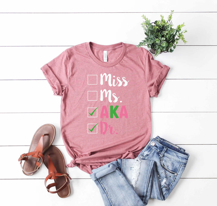 Miss Ms AKA Dr. Shirt - Alpha Kappa Alpha 1908 | Student Gift Shirtprintingcenter