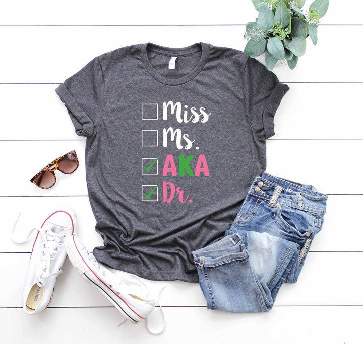 Miss Ms AKA Dr. Shirt - Alpha Kappa Alpha 1908 | Student Gift Shirtprintingcenter