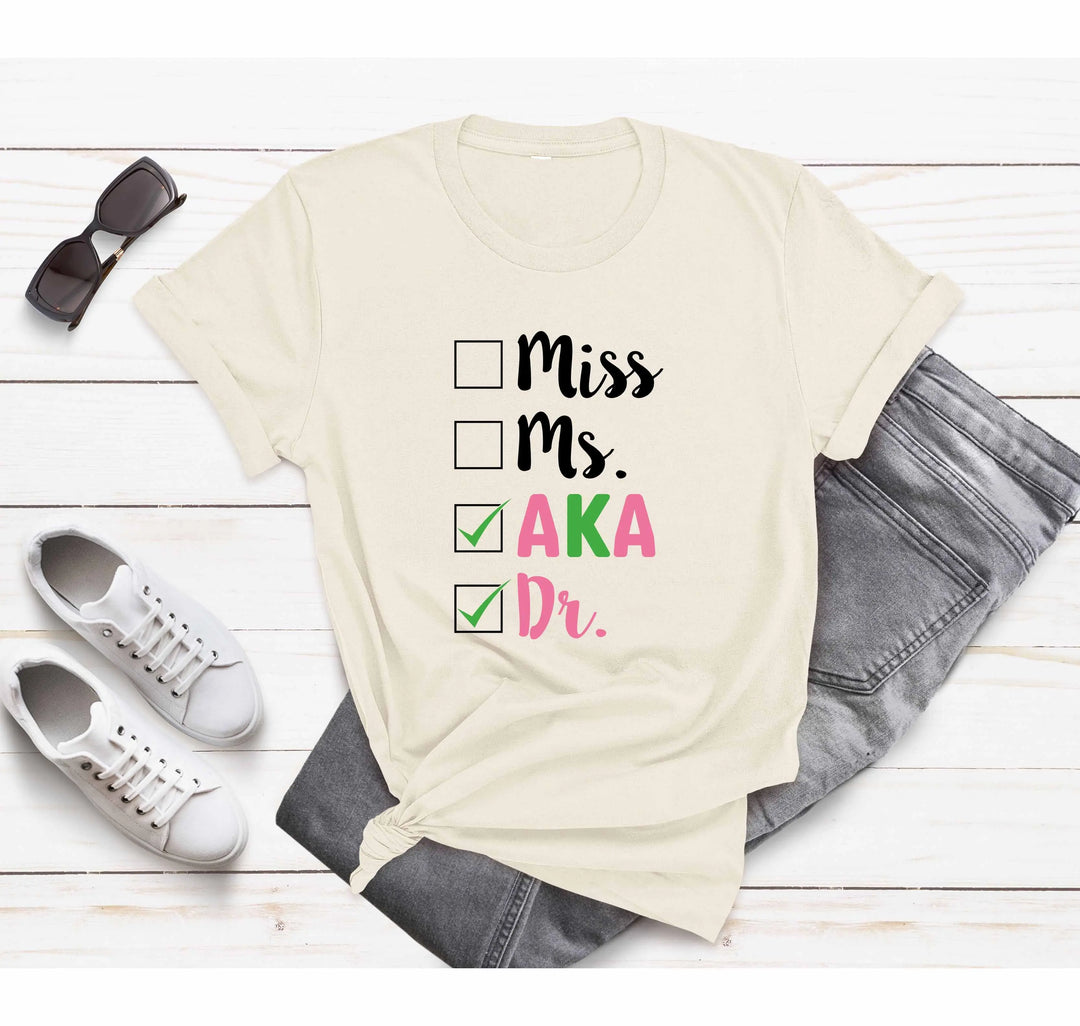 Miss Ms AKA Dr. Shirt - Alpha Kappa Alpha 1908 | Student Gift Shirtprintingcenter