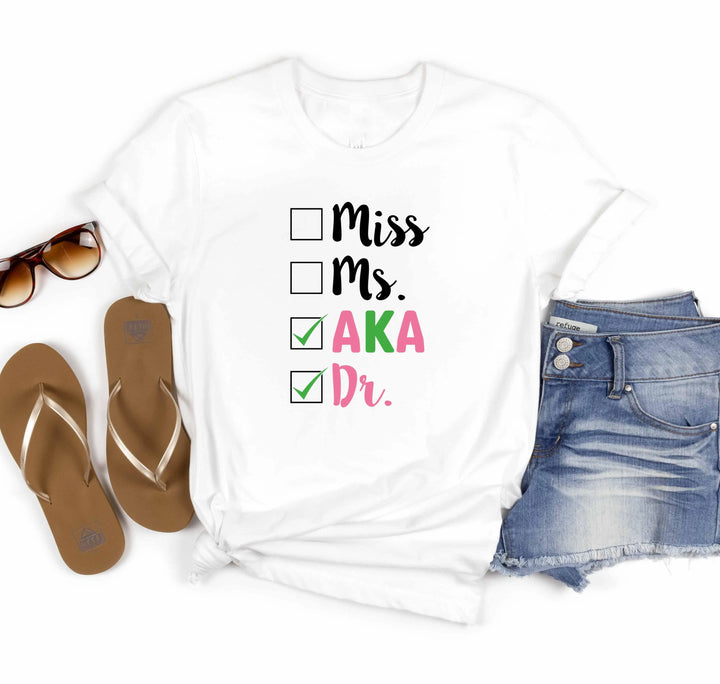 Miss Ms AKA Dr. Shirt - Alpha Kappa Alpha 1908 | Student Gift Shirtprintingcenter