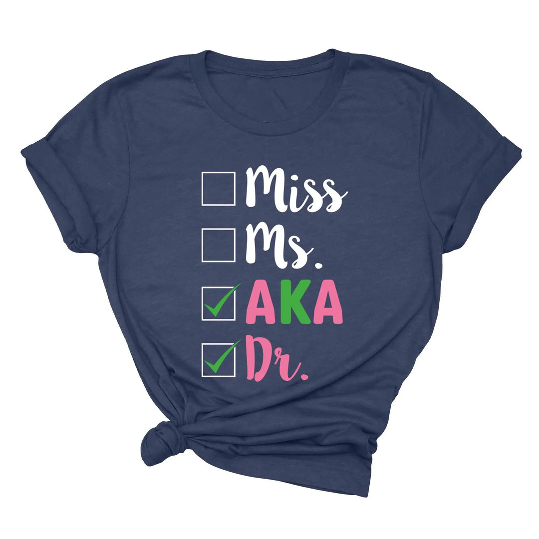 Miss Ms AKA Dr. Shirt - Alpha Kappa Alpha 1908 | Student Gift Shirtprintingcenter