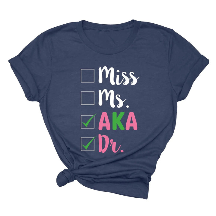 Miss Ms AKA Dr. Shirt - Alpha Kappa Alpha 1908 | Student Gift Shirtprintingcenter