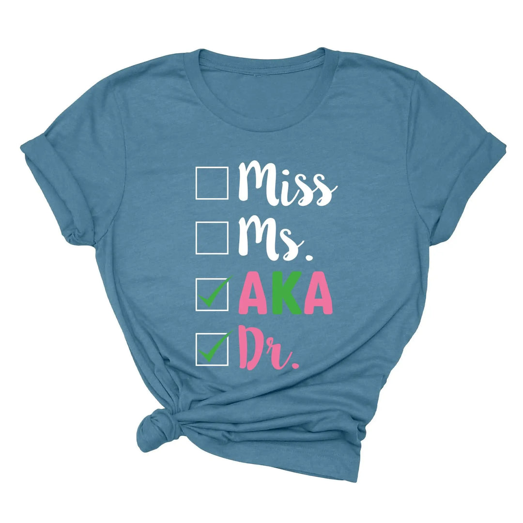 Miss Ms AKA Dr. Shirt - Alpha Kappa Alpha 1908 | Student Gift Shirtprintingcenter