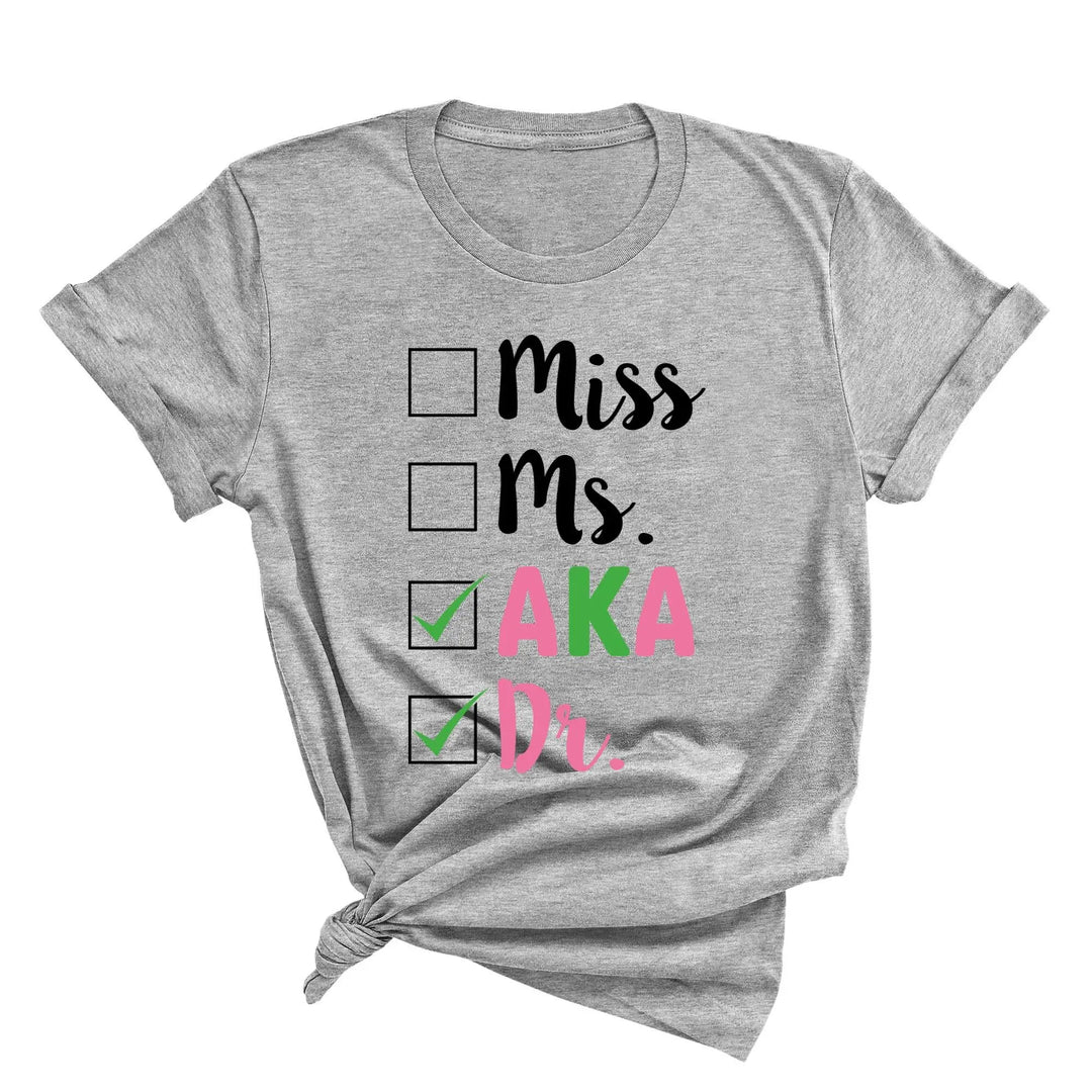 Miss Ms AKA Dr. Shirt - Alpha Kappa Alpha 1908 | Student Gift Shirtprintingcenter