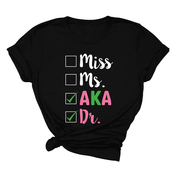 Miss Ms AKA Dr. Shirt - Alpha Kappa Alpha 1908 | Student Gift Shirtprintingcenter