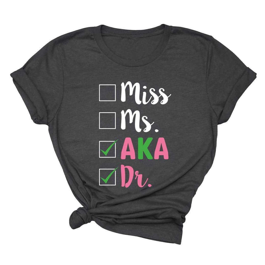 Miss Ms AKA Dr. Shirt - Alpha Kappa Alpha 1908 | Student Gift Shirtprintingcenter