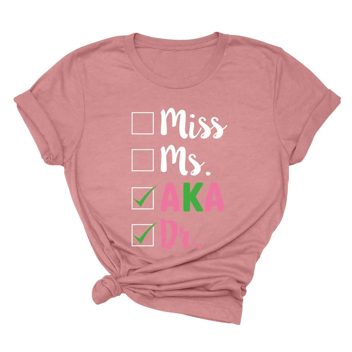 Miss Ms AKA Dr. Shirt - Alpha Kappa Alpha 1908 | Student Gift Shirtprintingcenter
