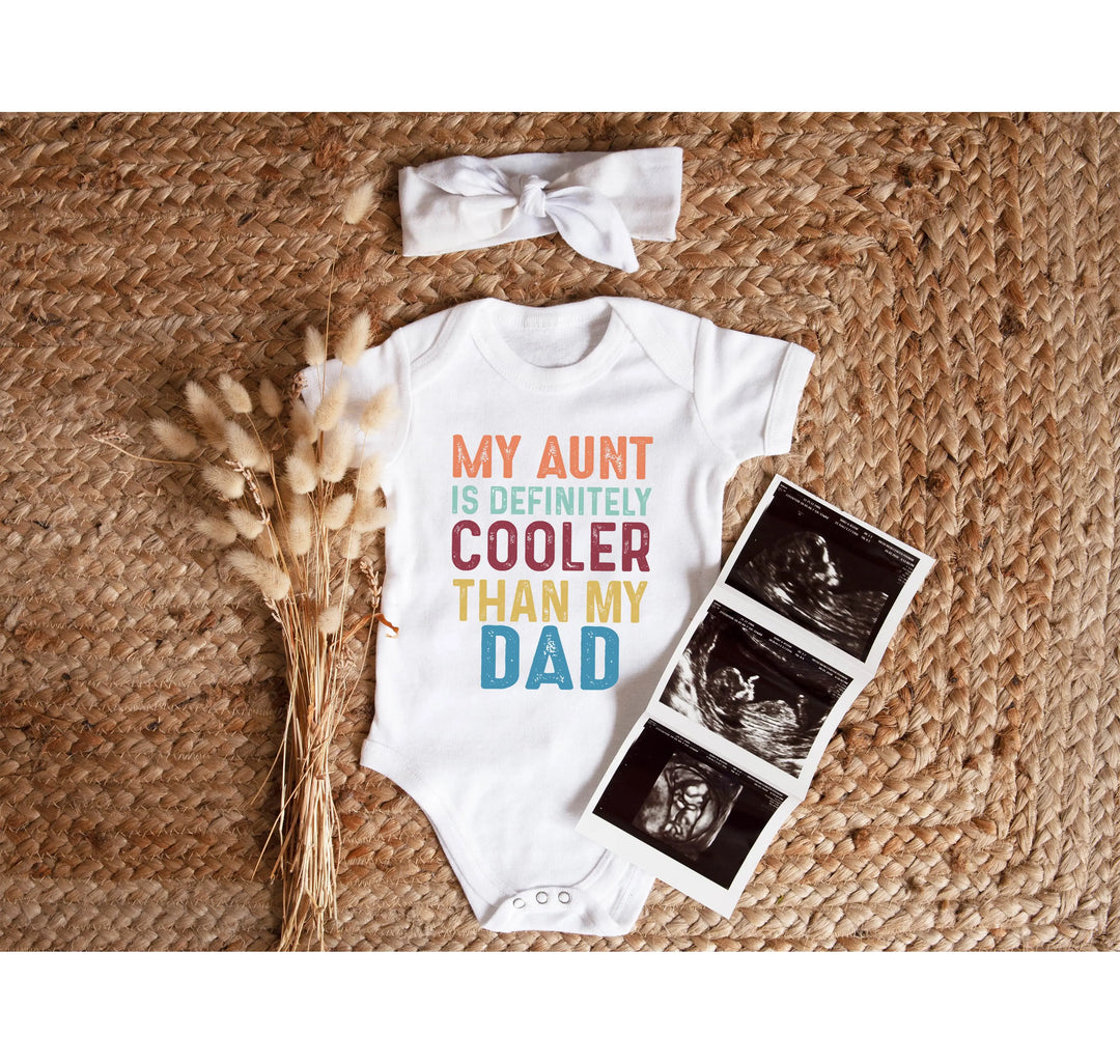 My Aunt is Cooler Than Dad Bodysuit - Funny Baby Bodysuit from Auntie Shirtprintingcenter