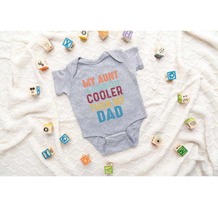 My Aunt is Cooler Than Dad Bodysuit - Funny Baby Bodysuit from Auntie Shirtprintingcenter