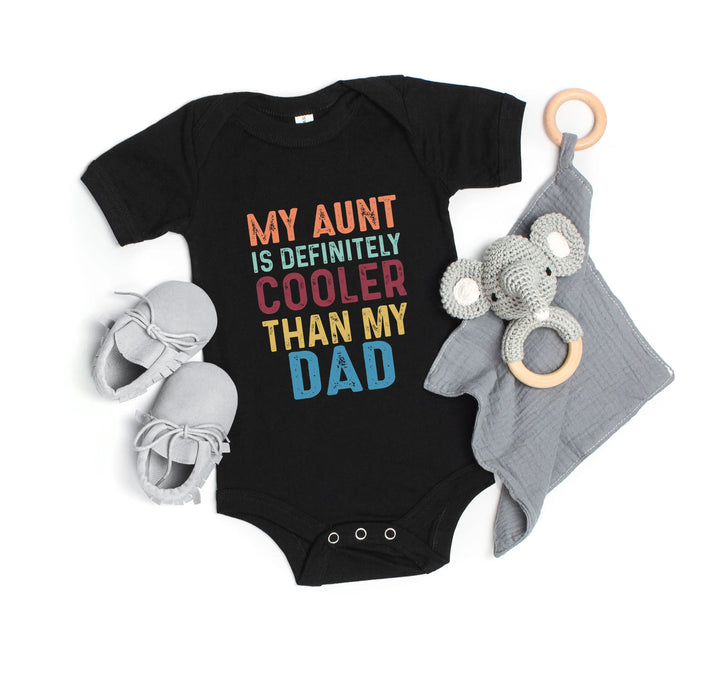 My Aunt is Cooler Than Dad Bodysuit - Funny Baby Bodysuit from Auntie Shirtprintingcenter