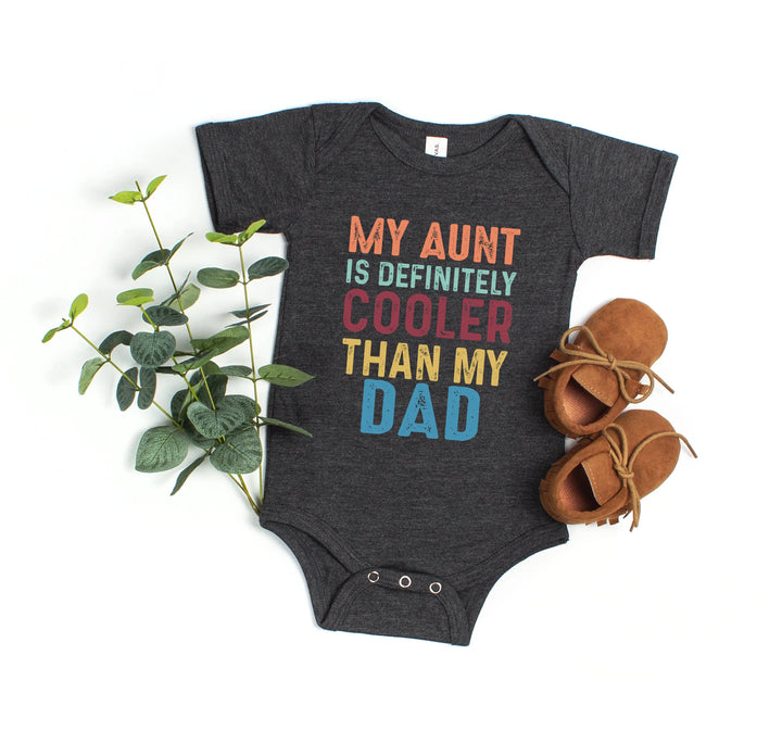 My Aunt is Cooler Than Dad Bodysuit - Funny Baby Bodysuit from Auntie Shirtprintingcenter
