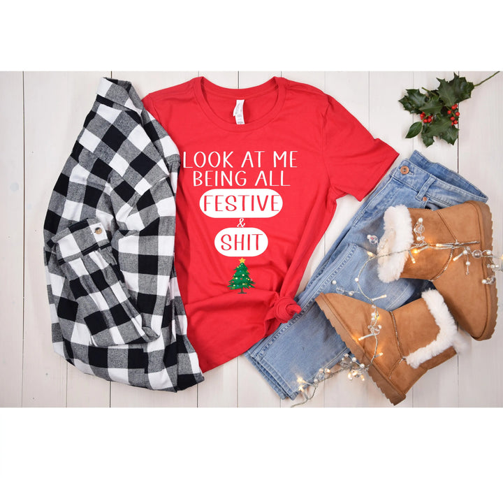 Sarcastic Christmas Shirt | Look At Me Being All Festive And Shit Tee Shirtprintingcenter