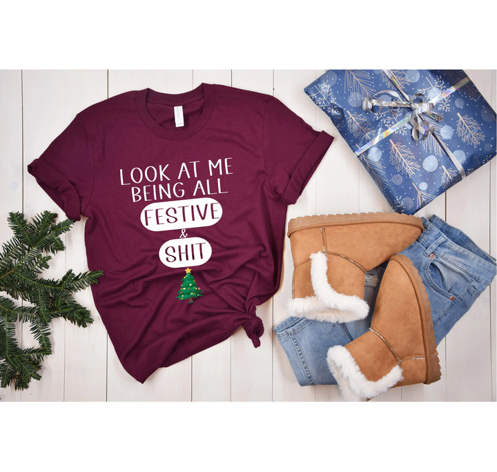 Sarcastic Christmas Shirt | Look At Me Being All Festive And Shit Tee Shirtprintingcenter