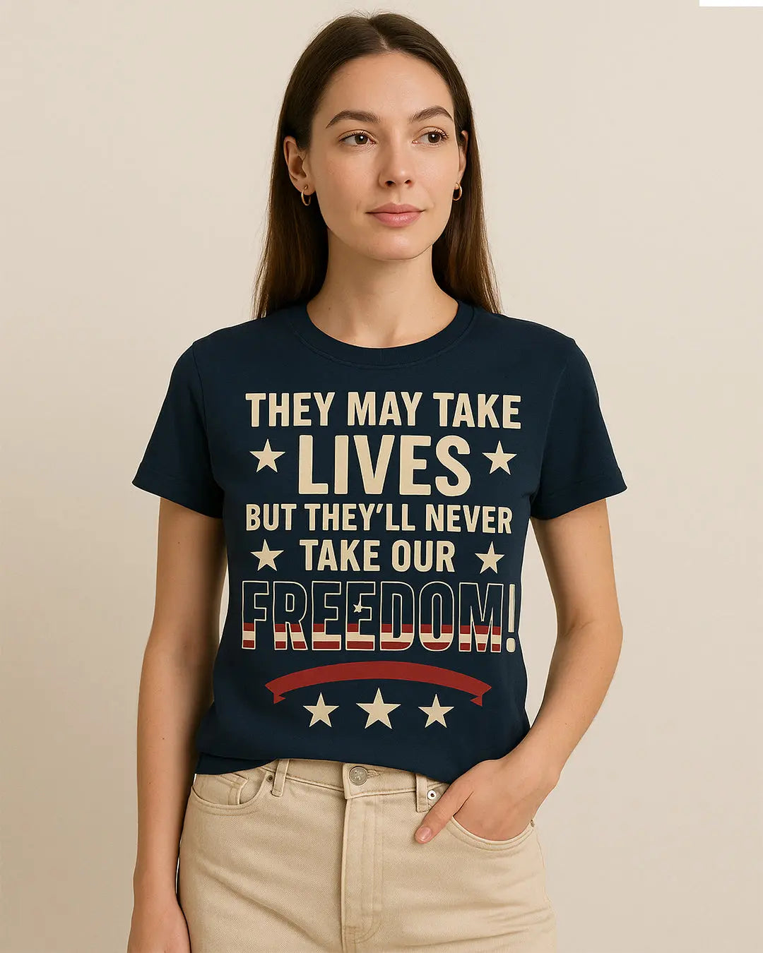 They May Take Lives  But They'll Never Take our Freedom Shirt, 4th of july Tshirt Shirtprintingcenter