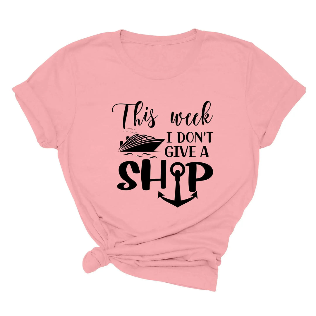 This Week I Don't Give A Ship T-Shirt - Funny Cruise Vacation Tee Shirtprintingcenter