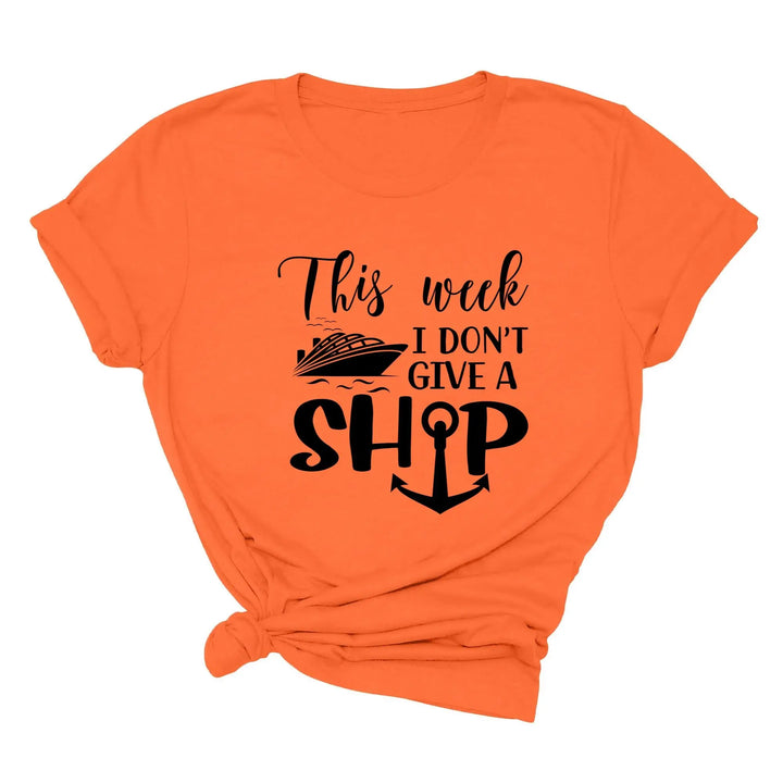 This Week I Don't Give A Ship T-Shirt - Funny Cruise Vacation Tee Shirtprintingcenter