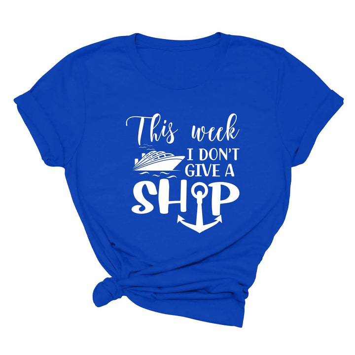 This Week I Don't Give A Ship T-Shirt - Funny Cruise Vacation Tee Shirtprintingcenter