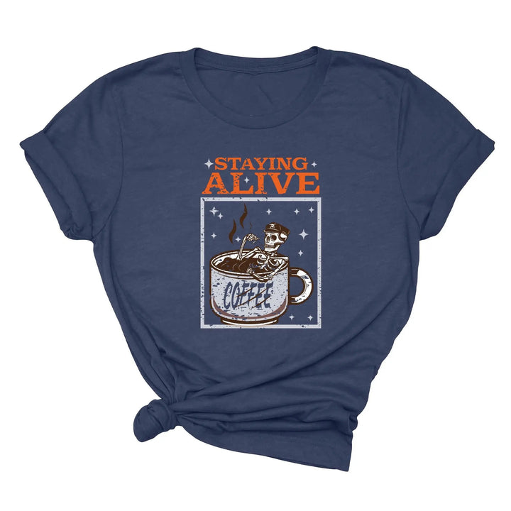Trendy Coffee Shirt | Staying Alive Skeleton Coffee Tee Shirtprintingcenter