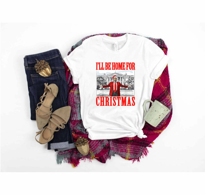 Trump Christmas Tshirt | I'll Be Home for Christmas Tee Shirtprintingcenter